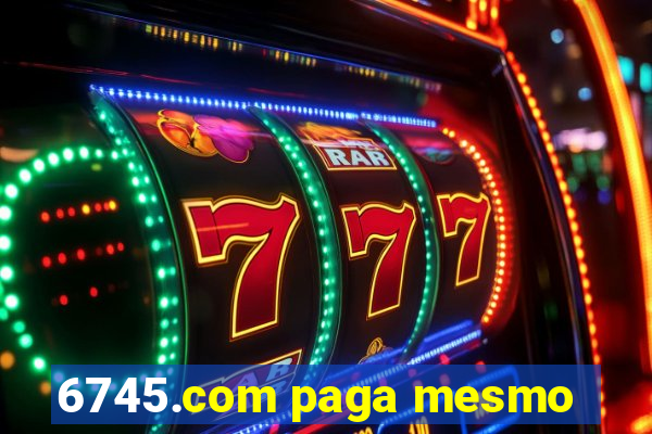 6745.com paga mesmo